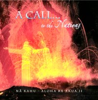 A Call To The Nations - Aloha Ke Akua II (CD)